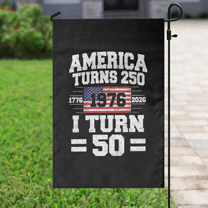 America Turns 250 I Turn 50 50th Birthday Garden Flag USA 250th Anniversary 1976 50 Year Old Gift