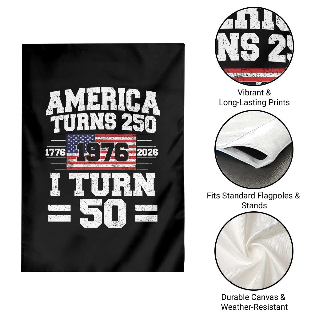 America Turns 250 I Turn 50 50th Birthday Garden Flag USA 250th Anniversary 1976 50 Year Old Gift