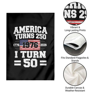 America Turns 250 I Turn 50 50th Birthday Garden Flag USA 250th Anniversary 1976 50 Year Old Gift