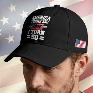 America Turns 250 I Turn 50 50th Birthday Baseball Cap USA 250th Anniversary 1976 50 Year Old Gift