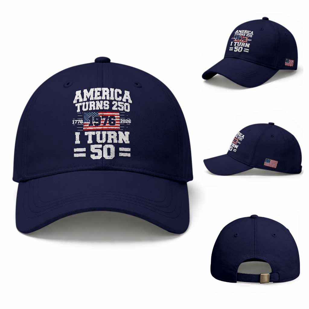 America Turns 250 I Turn 50 50th Birthday Baseball Cap USA 250th Anniversary 1976 50 Year Old Gift