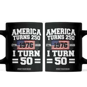 America Turns 250 I Turn 50 50th Birthday Coffee Mug USA 250th Anniversary 1976 50 Year Old Gift