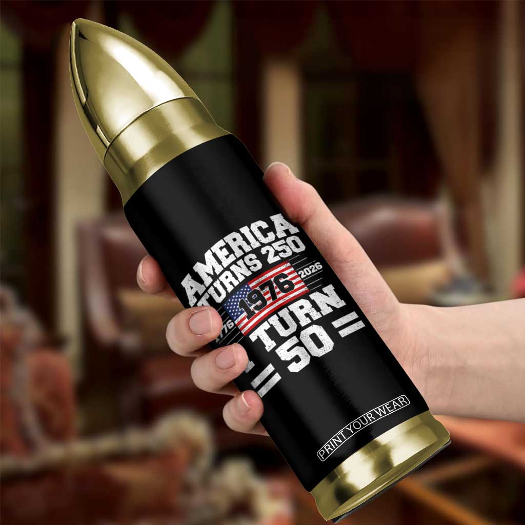 America Turns 250 I Turn 50 50th Birthday Bullet Tumbler USA 250th Anniversary 1976 50 Year Old Gift
