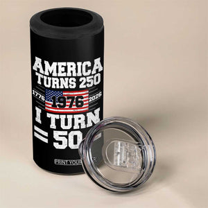 America Turns 250 I Turn 50 50th Birthday 4 in 1 Can Cooler Tumbler USA 250th Anniversary 1976 50 Year Old Gift