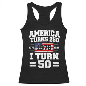 America Turns 250 I Turn 50 50th Birthday Racerback Tank Top USA 250th Anniversary 1976 50 Year Old Gift