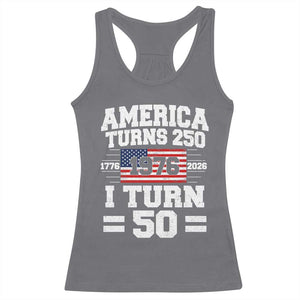 America Turns 250 I Turn 50 50th Birthday Racerback Tank Top USA 250th Anniversary 1976 50 Year Old Gift