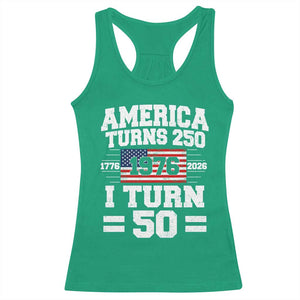 America Turns 250 I Turn 50 50th Birthday Racerback Tank Top USA 250th Anniversary 1976 50 Year Old Gift