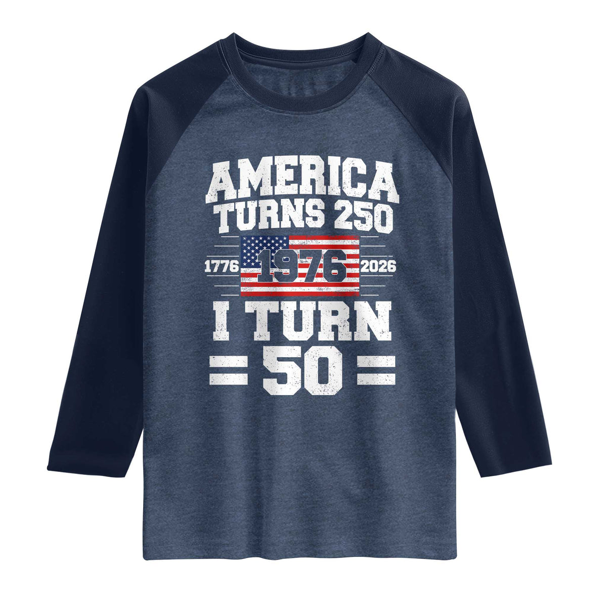 America Turns 250 I Turn 50 50th Birthday Raglan Shirt USA 250th Anniversary 1976 50 Year Old Gift