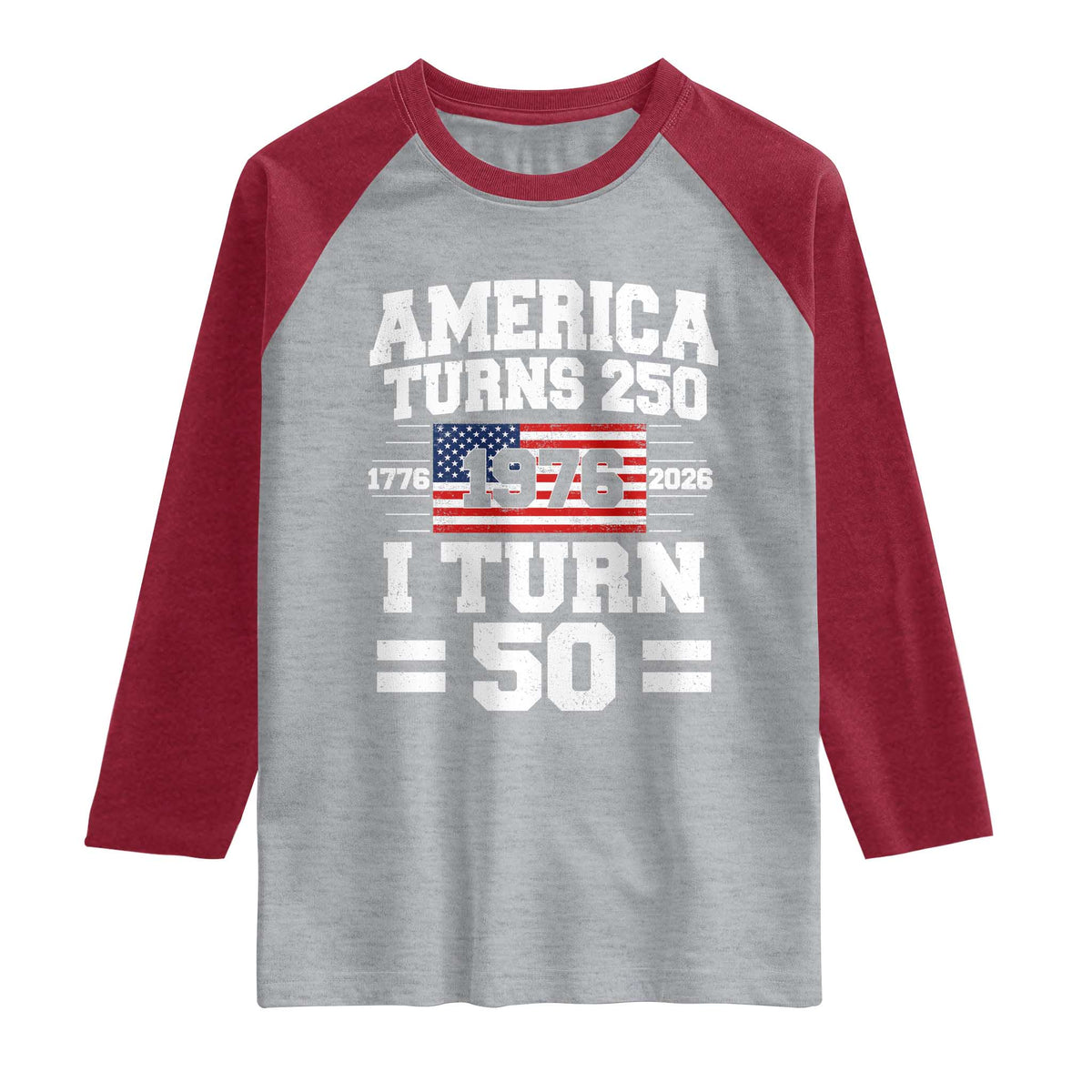 America Turns 250 I Turn 50 50th Birthday Raglan Shirt USA 250th Anniversary 1976 50 Year Old Gift
