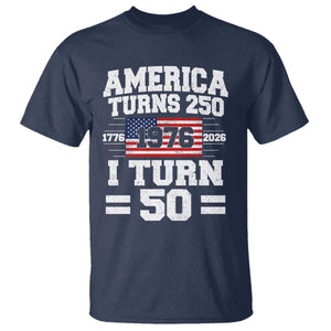 America Turns 250 I Turn 50 50th Birthday T Shirt USA 250th Anniversary 1976 50 Year Old Gift