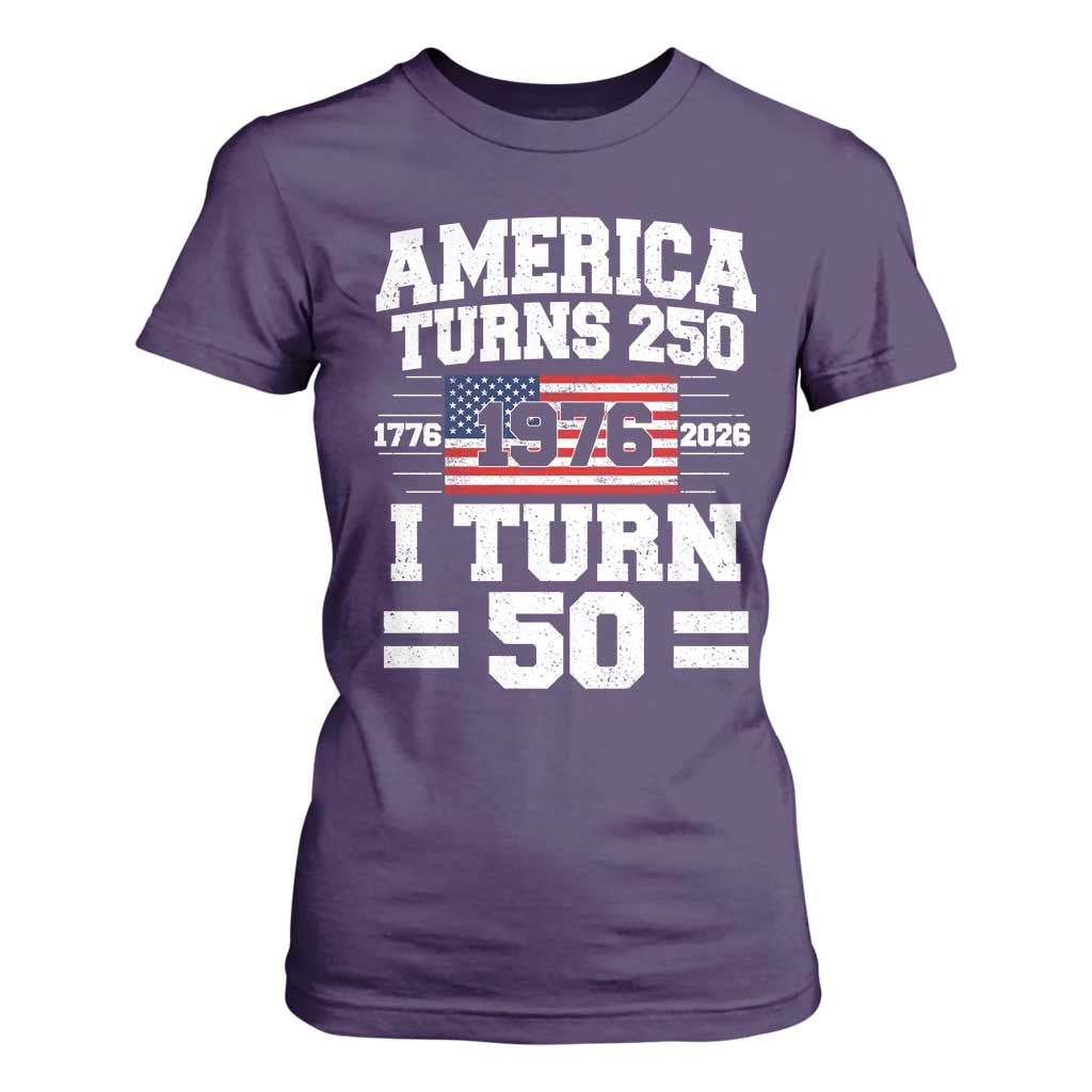 America Turns 250 I Turn 50 50th Birthday T Shirt For Women USA 250th Anniversary 1976 50 Year Old Gift