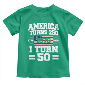 America Turns 250 I Turn 50 50th Birthday Toddler T Shirt USA 250th Anniversary 1976 50 Year Old Gift