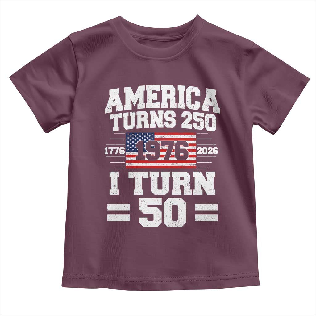 America Turns 250 I Turn 50 50th Birthday Toddler T Shirt USA 250th Anniversary 1976 50 Year Old Gift