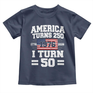 America Turns 250 I Turn 50 50th Birthday Toddler T Shirt USA 250th Anniversary 1976 50 Year Old Gift