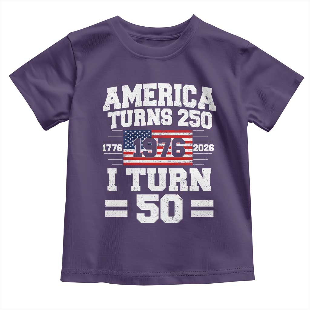 America Turns 250 I Turn 50 50th Birthday Toddler T Shirt USA 250th Anniversary 1976 50 Year Old Gift
