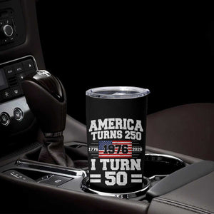America Turns 250 I Turn 50 50th Birthday Tumbler Cup USA 250th Anniversary 1976 50 Year Old Gift