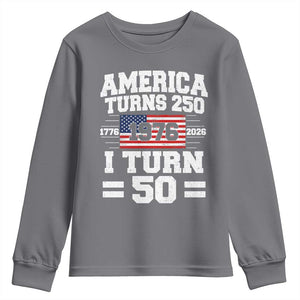America Turns 250 I Turn 50 50th Birthday Youth Sweatshirt USA 250th Anniversary 1976 50 Year Old Gift