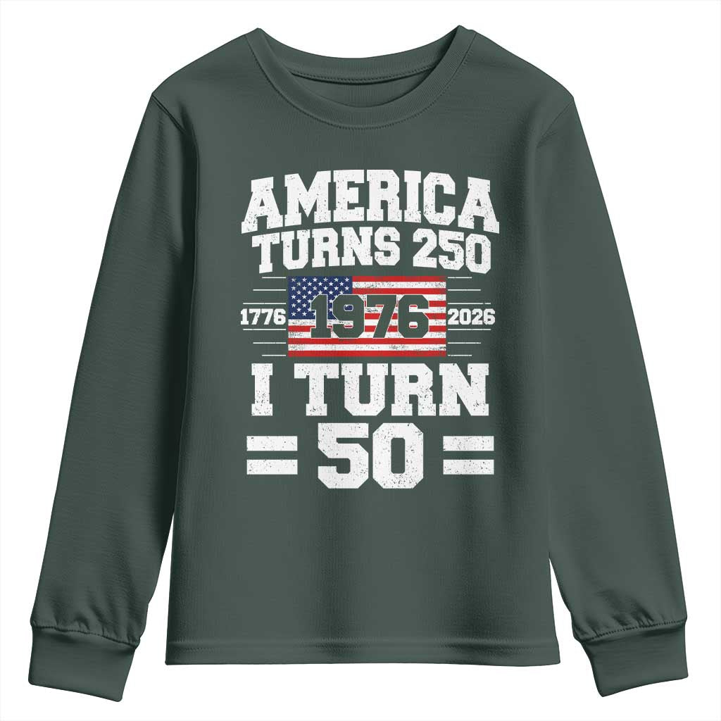America Turns 250 I Turn 50 50th Birthday Youth Sweatshirt USA 250th Anniversary 1976 50 Year Old Gift