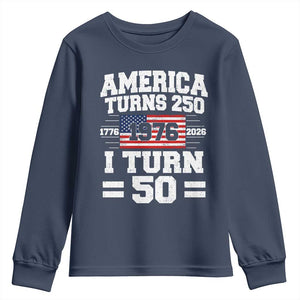 America Turns 250 I Turn 50 50th Birthday Youth Sweatshirt USA 250th Anniversary 1976 50 Year Old Gift