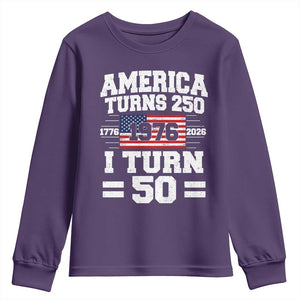 America Turns 250 I Turn 50 50th Birthday Youth Sweatshirt USA 250th Anniversary 1976 50 Year Old Gift