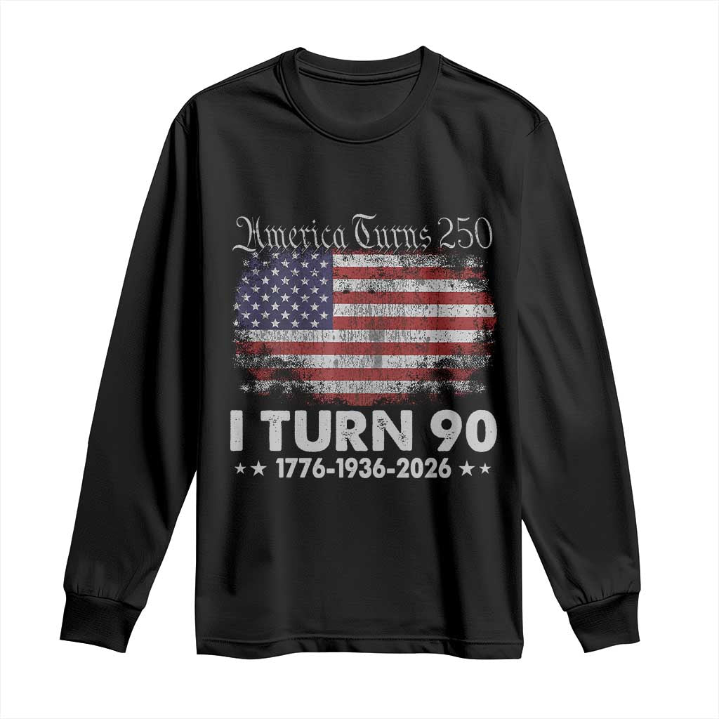 America Turns 250 I Turn 90 Long Sleeve Shirt Vintage 1936 90th Birthday 250th Anniversary USA 90 Year Old Gift