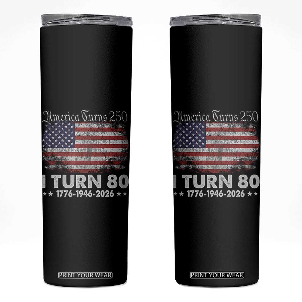 America Turns 250 I Turn 80 Skinny Tumbler Vintage 1946 80th Birthday 250th Anniversary USA 80 Year Old Gift
