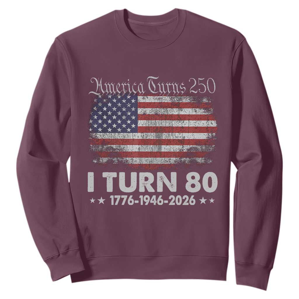 America Turns 250 I Turn 80 Sweatshirt Vintage 1946 80th Birthday 250th Anniversary USA 80 Year Old Gift