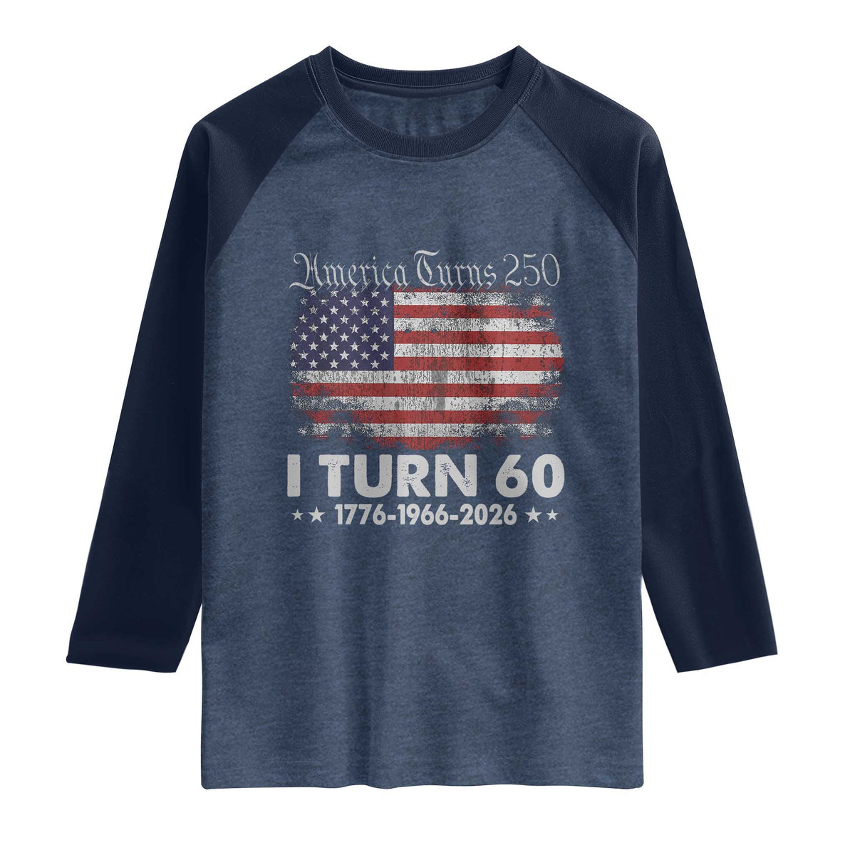 America Turns 250 I Turn 60 Raglan Shirt Vintage 1966 60th Birthday 250th Anniversary USA 60 Year Old Gift