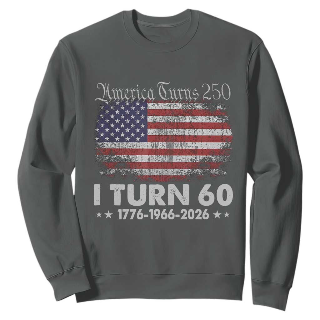 America Turns 250 I Turn 60 Sweatshirt Vintage 1966 60th Birthday 250th Anniversary USA 60 Year Old Gift