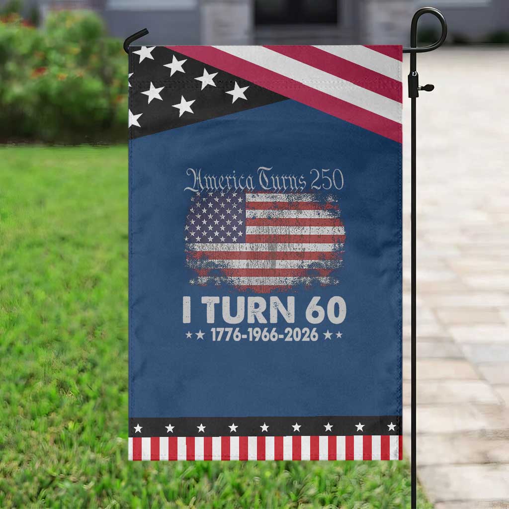 America Turns 250 I Turn 60 Patriotic Garden Flag Vintage 1966 60th Birthday 250th Anniversary USA 60 Year Old Gift
