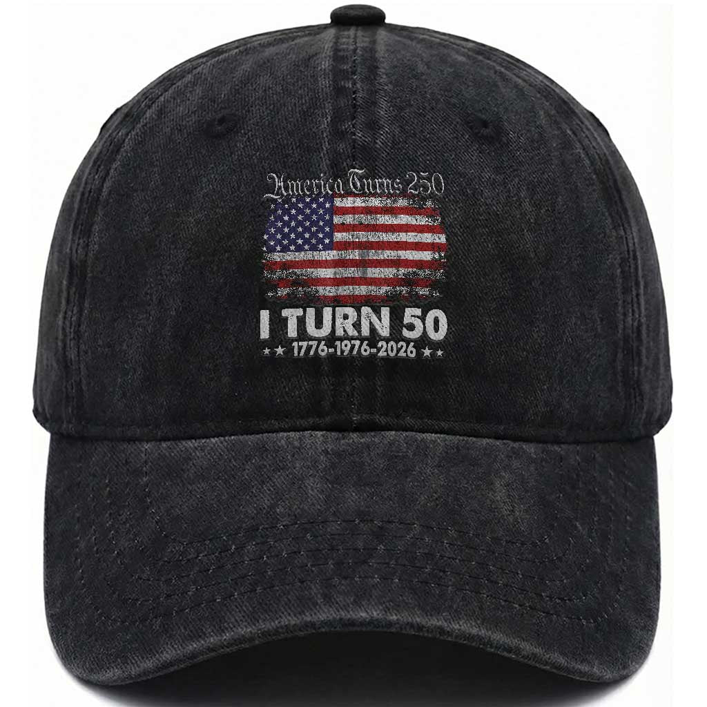 America Turns 250 I Turn 50 Washed Cotton Baseball Cap Vintage 1976 50th Birthday 250th Anniversary USA 50 Year Old Gift