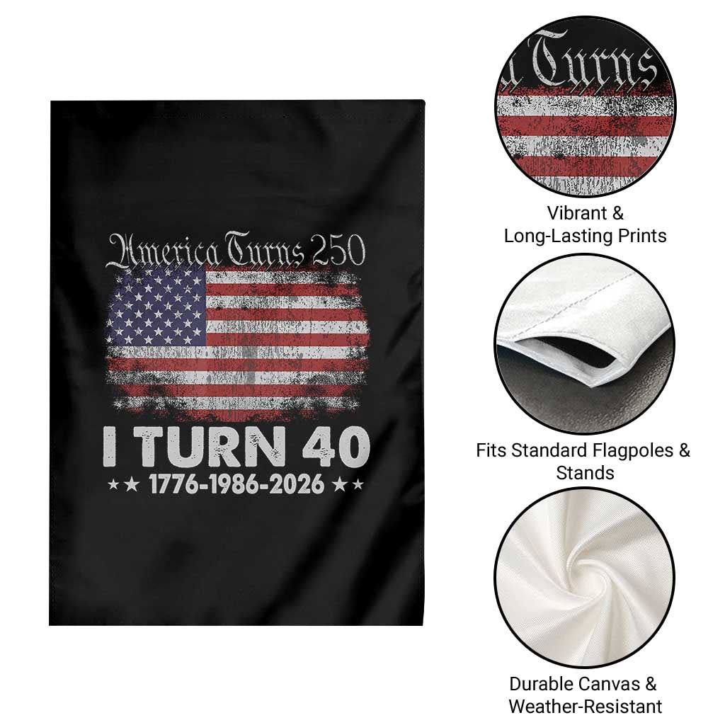 America Turns 250 I Turn 40 Garden Flag Vintage 1986 40th Birthday 250th Anniversary USA 40 Year Old Gift