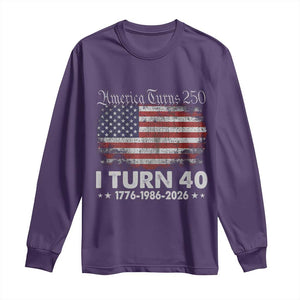 America Turns 250 I Turn 40 Long Sleeve Shirt Vintage 1986 40th Birthday 250th Anniversary USA 40 Year Old Gift