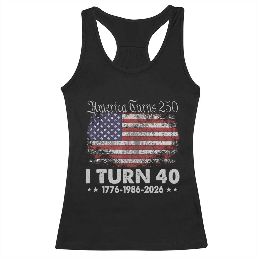 America Turns 250 I Turn 40 Racerback Tank Top Vintage 1986 40th Birthday 250th Anniversary USA 40 Year Old Gift