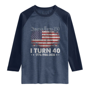 America Turns 250 I Turn 40 Raglan Shirt Vintage 1986 40th Birthday 250th Anniversary USA 40 Year Old Gift