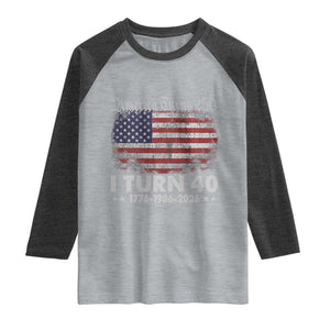America Turns 250 I Turn 40 Raglan Shirt Vintage 1986 40th Birthday 250th Anniversary USA 40 Year Old Gift