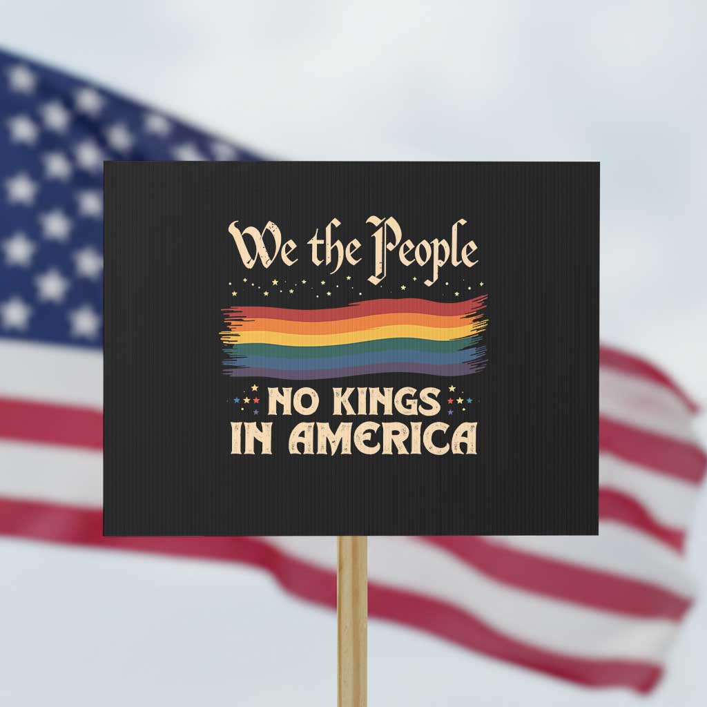 We The People No Kings In America Protest Sign Pride Month LGBTQ TS10 Horizontal 18