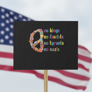 No Kings No Fascists Protest Sign Floral Peace Sign Social Justice TS10 Horizontal 18" × 24" Black Print Your Wear
