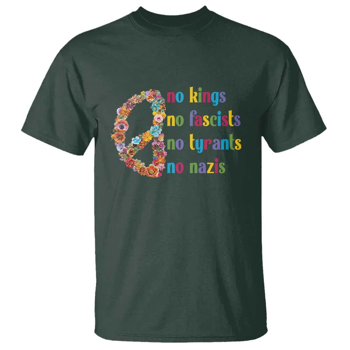 No Kings No Fascists T Shirt Floral Peace Sign Social Justice TS10 Dark Forest Green Print Your Wear