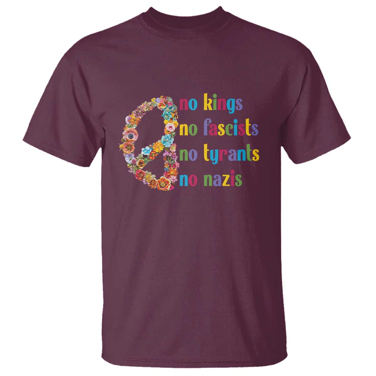 No Kings No Fascists T Shirt Floral Peace Sign Social Justice TS10 Maroon Print Your Wear