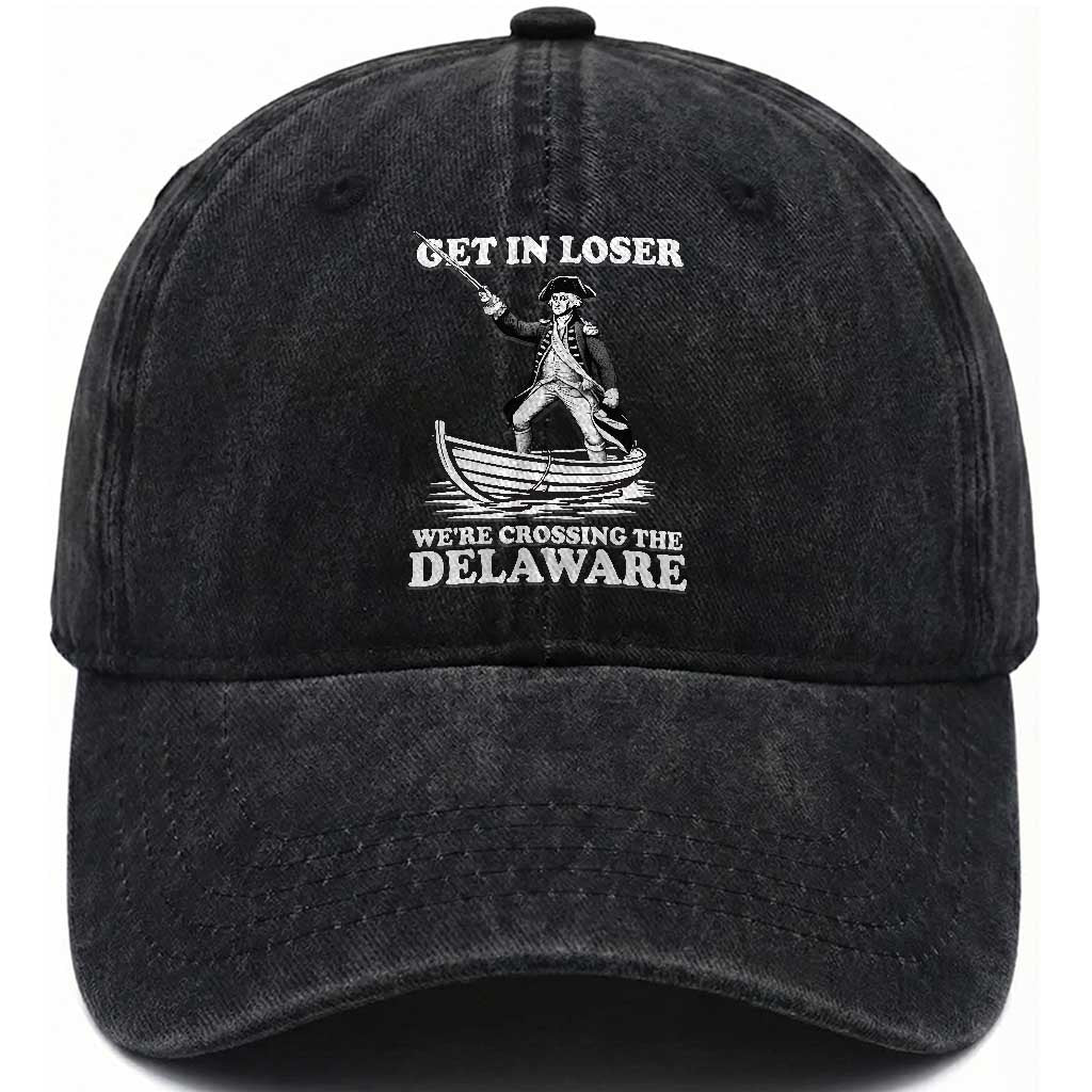Funny George Washington 4th Of July Washed Cotton Baseball Cap Funny Patriotic Get In Loser TS10 Washed Cap Universal Fit Black Print Your Wear