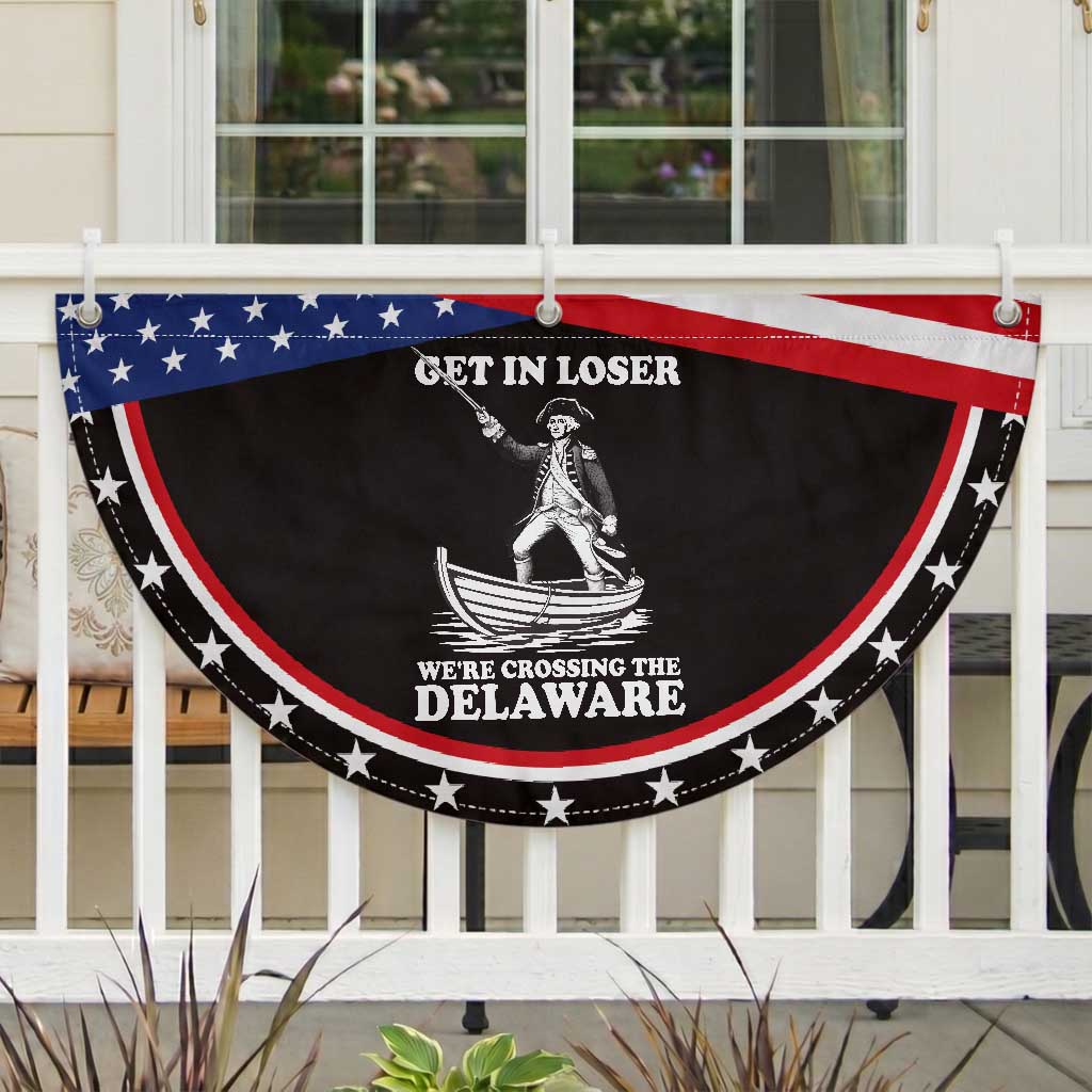 Funny George Washington 4th Of July Patriotic Fan Flag Funny Get In Loser