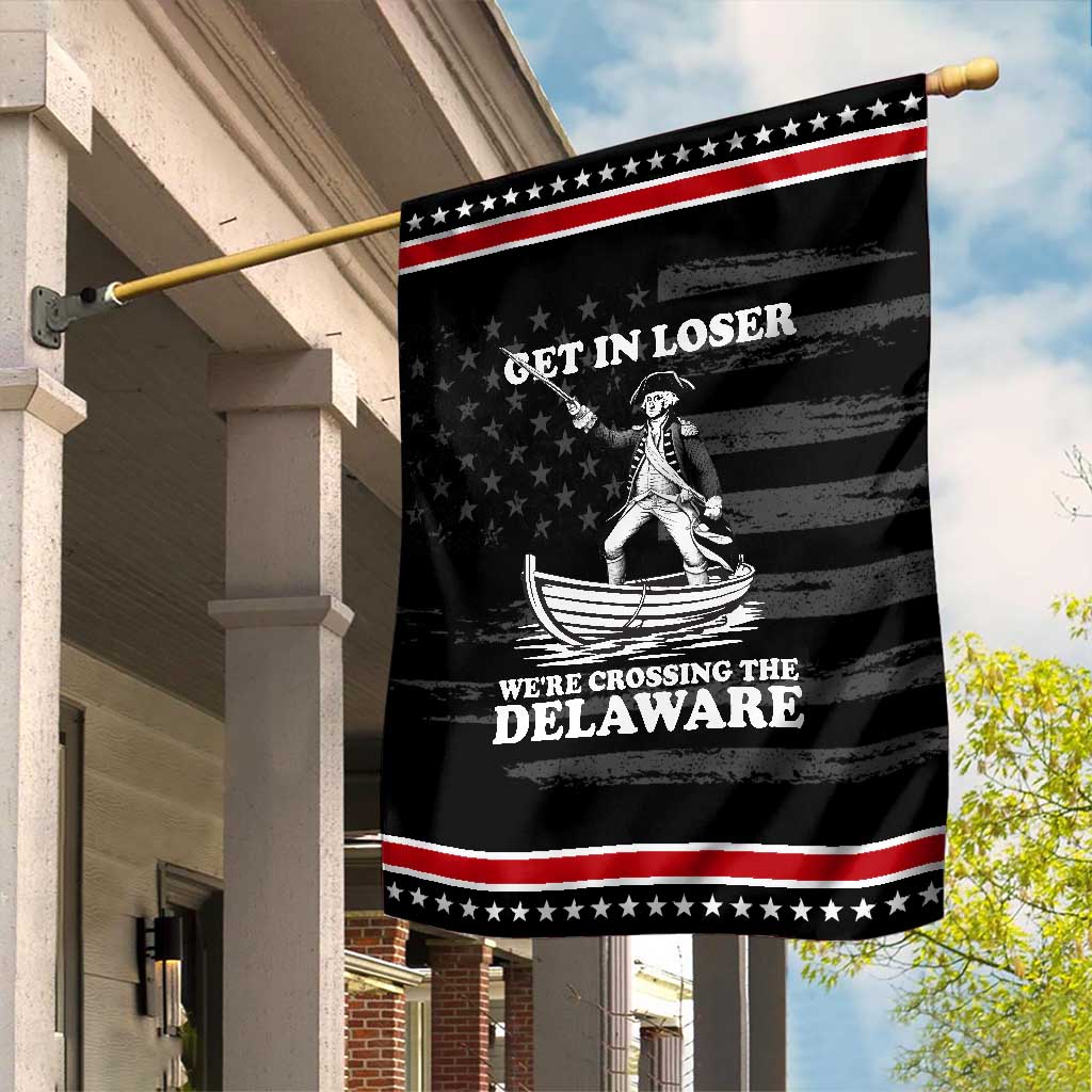 Funny George Washington 4th Of July Garden Flag Funny Patriotic Get In Loser TS10 Distressed Black Red Print Your Wear