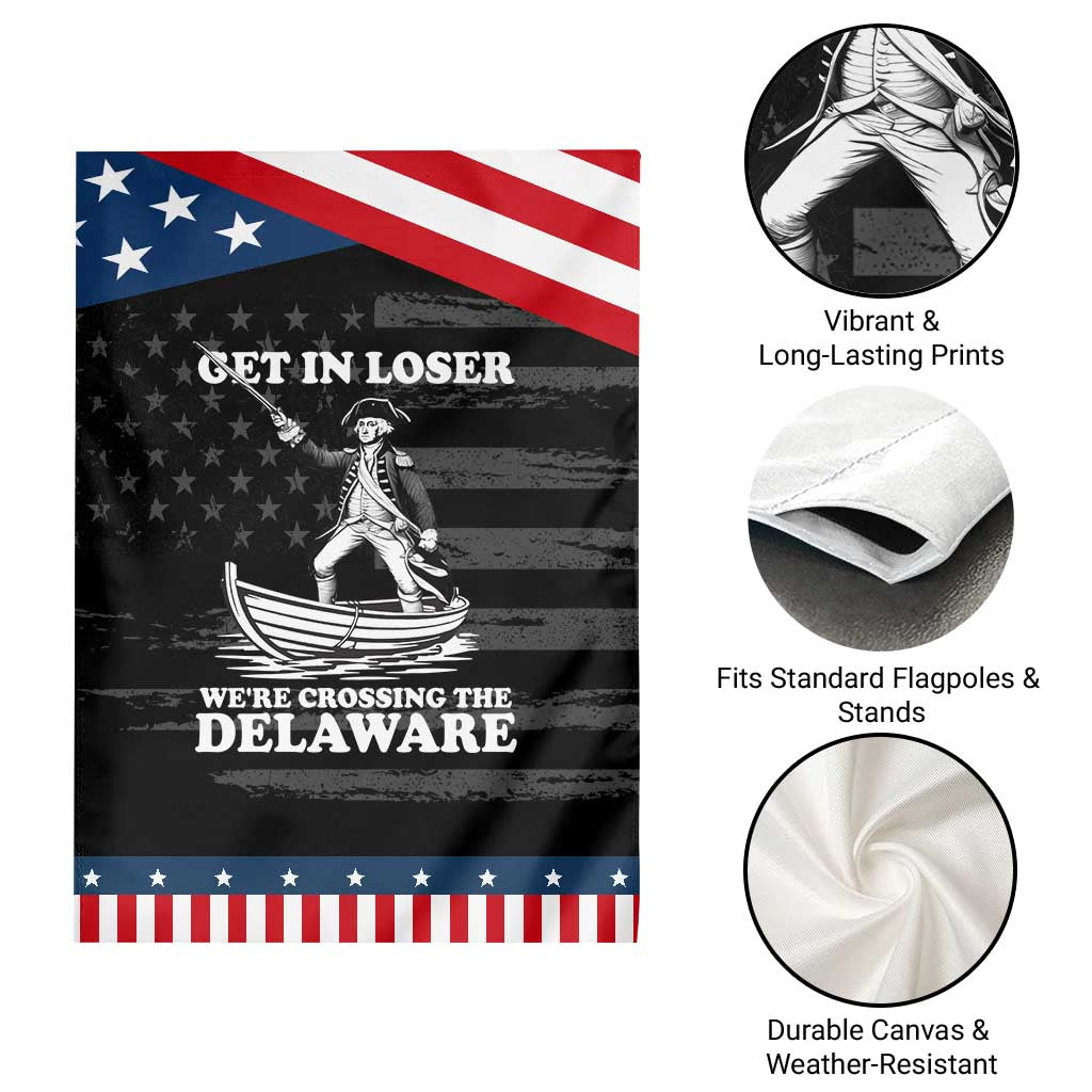 Funny George Washington 4th Of July Garden Flag Funny Patriotic Get In Loser TS10 Print Your Wear