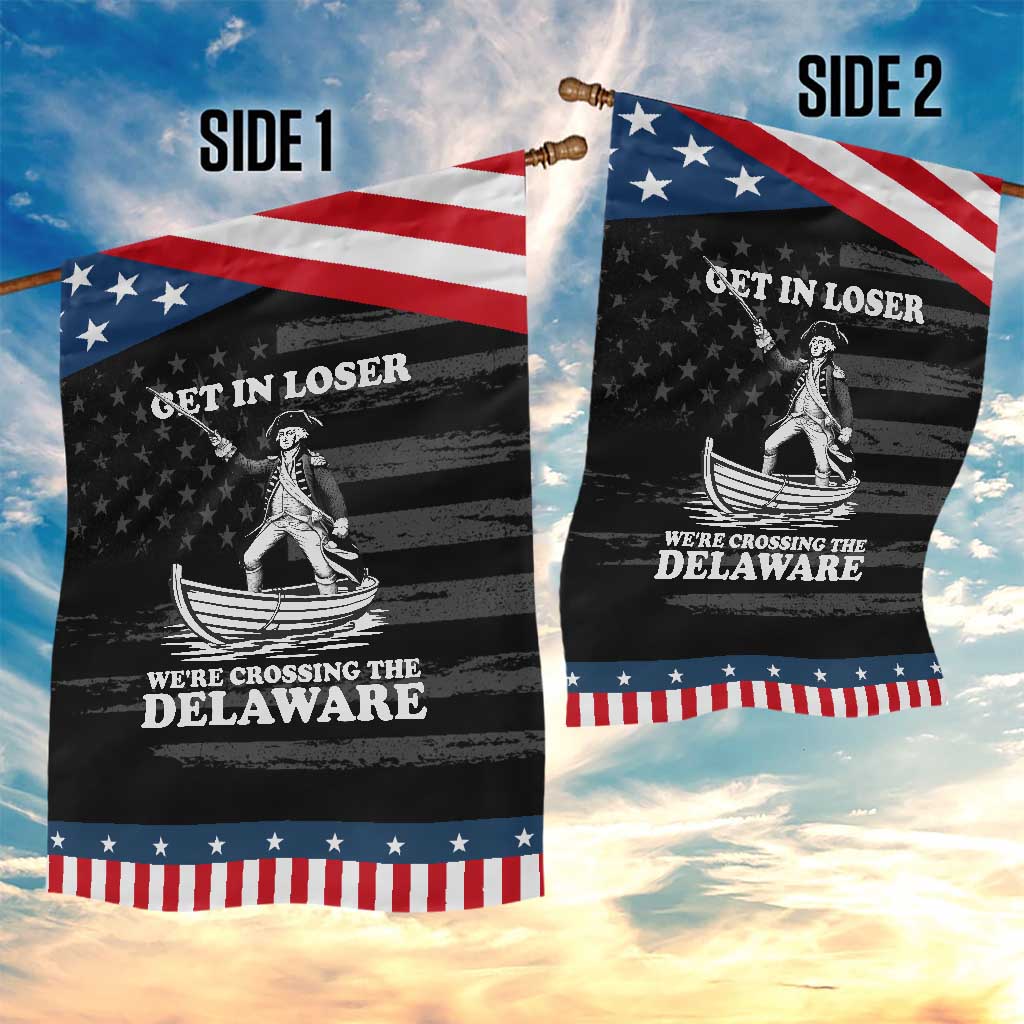 Funny George Washington 4th Of July Garden Flag Funny Patriotic Get In Loser TS10 Print Your Wear