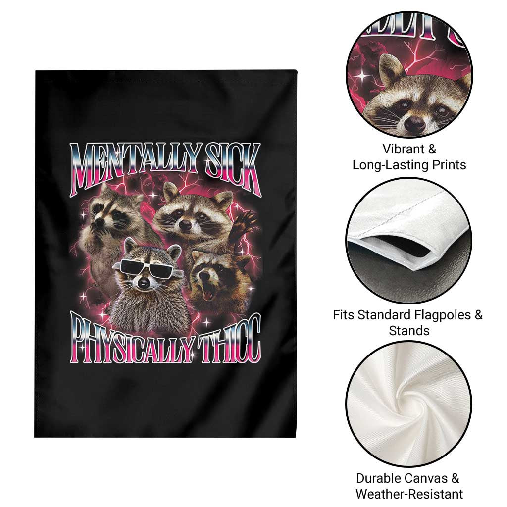 Physically Thicc Funny Raccoon Meme Garden Flag Mentally Sick Bootleg Graphic 90s TS10 Print Your Wear