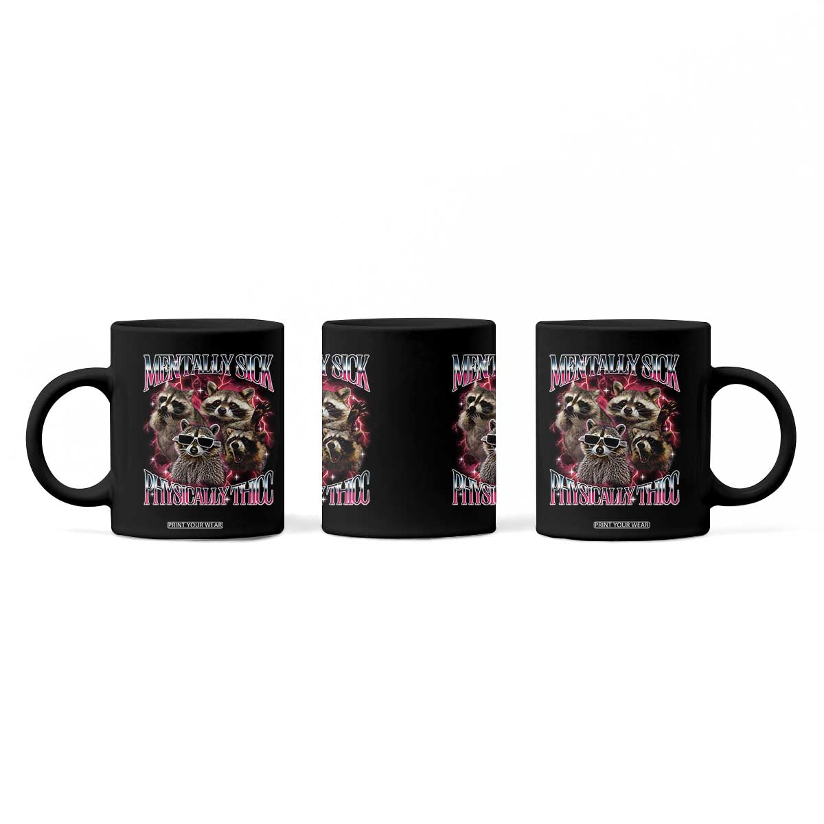 Physically Thicc Funny Raccoon Meme Coffee Mug Mentally Sick Bootleg Graphic 90s TS10 Print Your Wear
