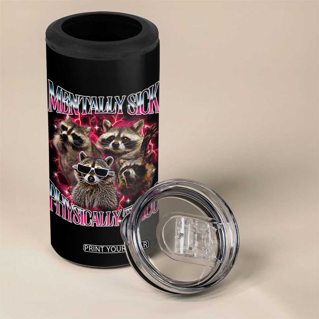 Physically Thicc Funny Raccoon Meme 4 in 1 Can Cooler Tumbler Mentally Sick Bootleg Graphic 90s TS10 Print Your Wear