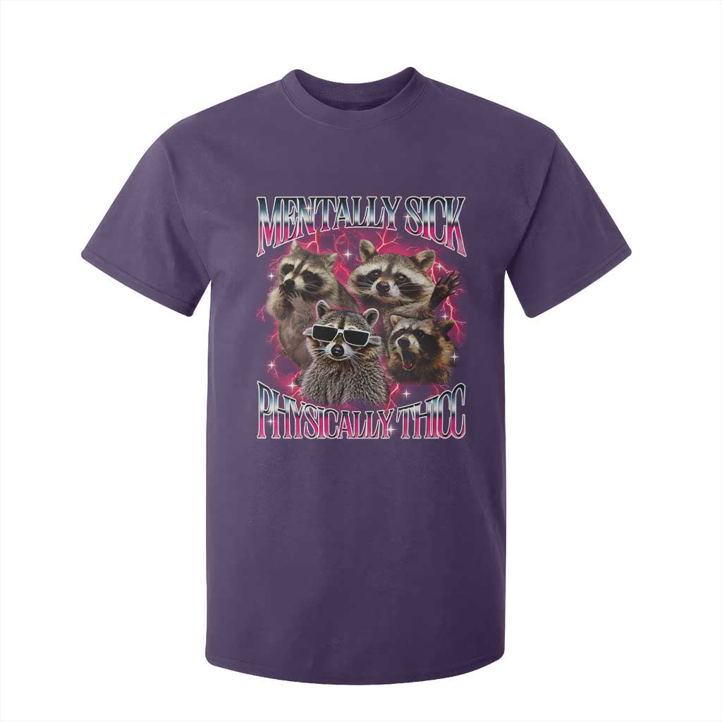 Physically Thicc Funny Raccoon Meme T Shirt For Kid Mentally Sick Bootleg Graphic 90s TS10 Purple Print Your Wear