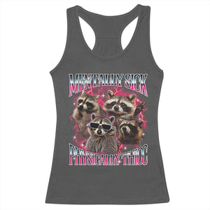 Physically Thicc Funny Raccoon Meme Racerback Tank Top Mentally Sick Bootleg Graphic 90s TS10 Dark Heather Print Your Wear